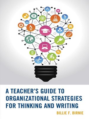 cover image of A Teacher's Guide to Organizational Strategies for Thinking and Writing